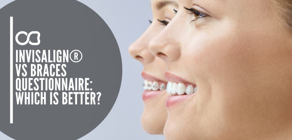Invisalign®-VS-Braces-Questionnaire_Which-is-Better